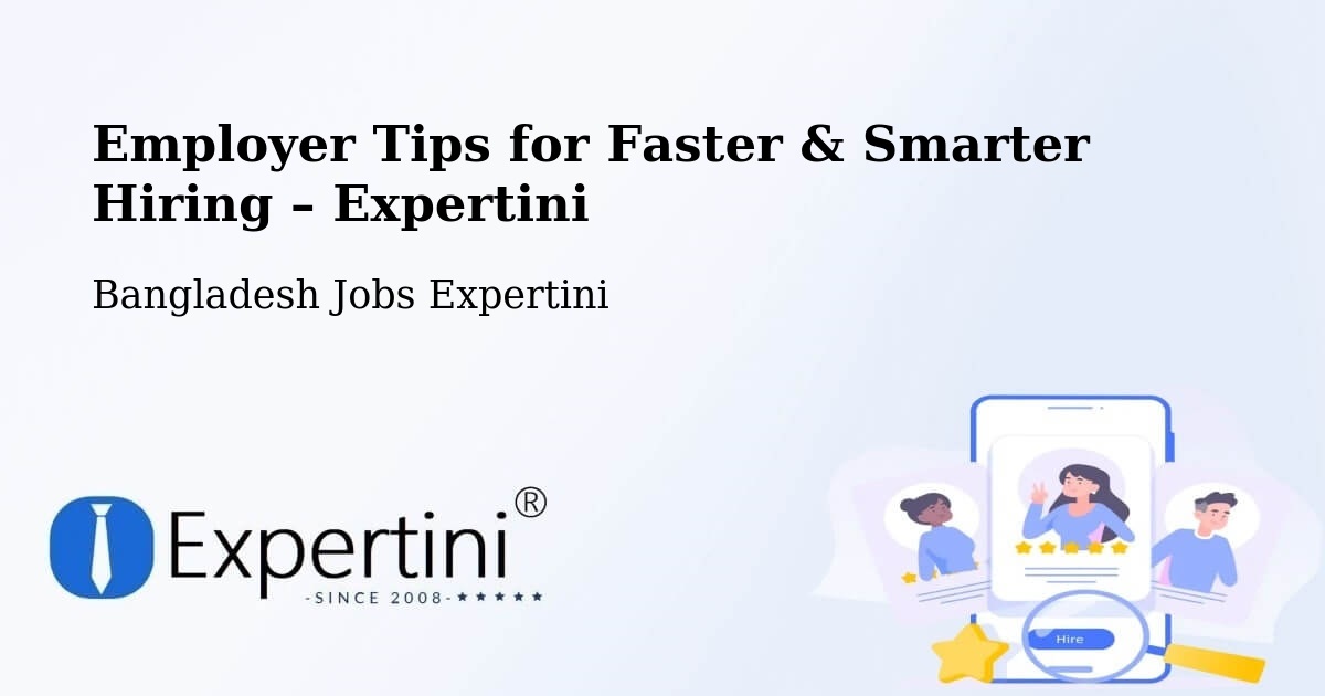 Employer Tips for Hiring & Recruitment – Azimpur - Azimpur, Bangladesh Jobs Expertini