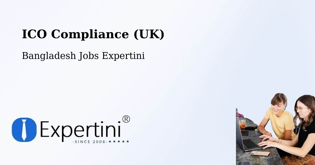 UK Data Protection & ICO Compliance – Azimpur - Bangladesh Jobs Expertini